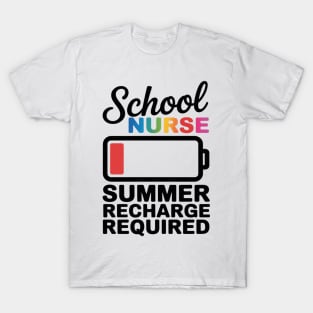 School Nurse Summer Recharge Required Last day of School T-Shirt